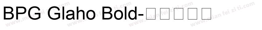 BPG Glaho Bold字体转换